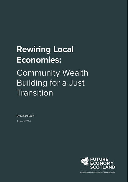 Rewiring Local Economies - - Community Wealth Building for a Just Transition.pdf